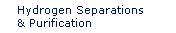 Hydrogen Separations and Purification