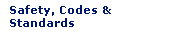 Safety, Codes and Standards
