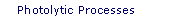 Photolytic Processes