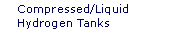 Compressed/Liquid Hydrogen Tanks