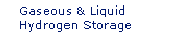 Gaseous and Liquid Hydrogen Storage