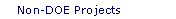 Non-DOE Projects