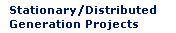 Stationary/Distributed Generation Projects