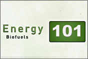 Energy 101: Biofuels