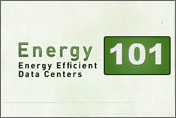 Energy 101 - Energy Efficient Data Centers