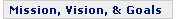 Mission, Vision, and Goals