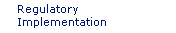 Regulatory Implementation