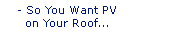 So You Want PV on Your Roof...