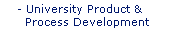 University Product and Process Development