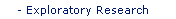 Exploratory Research and Support Research