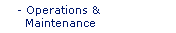 Operations and Maintenance